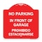 Signmission In Front of Garage Prohibido Estacionarse, Red & White Aluminum Sign, 18" x 18", RW-1818-23895 A-DES-RW-1818-23895 - alternate 1